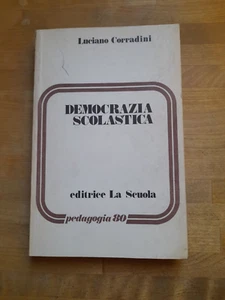 DEMOCRAZIA SCOLASTICA. LUCIANO CORRADINI ED. LA SCUOLA 1° ED. 1976. PEDAGOGIA 80 - Imagen 1 de 6