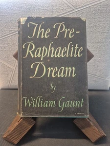 The Pre-Raphaelite Dream By William Gaunt (1943 Hardcover) - Picture 1 of 6