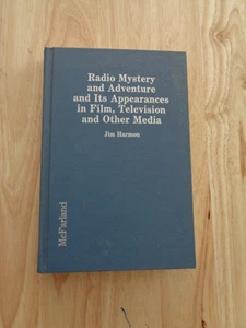 Radio Mystery & Adventure & Its Appearances in Film, TV & Media by J Harmon HC - Picture 1 of 1