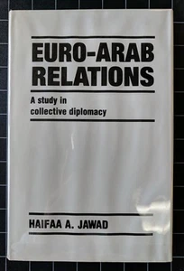 Euro-Arab Relations Study in Collective Diplomacy by Haifaa Jawad 1992 Hardcover - Picture 1 of 10