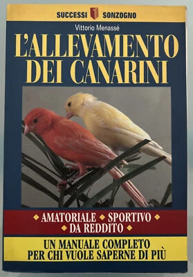 L'allevamento dei canarini - Vittorio Menassé - Sonzogno 1999 - Immagine 1 di 2