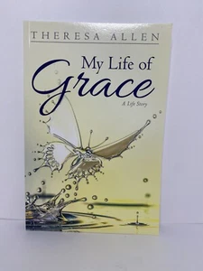 My Life of Grace : A Life Story by Theresa Allen (2016, Trade Paperback) - Picture 1 of 4