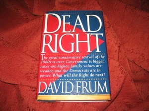 Dead Right : The End of the Conservativism of Hope...1994 HD DAVID FRUM SIGNED - Picture 1 of 7
