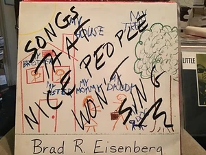 BRAD R. EISENBERG* SONGS THAT NICE PEOPLE WON'T SING LP*  1988 - Picture 1 of 8