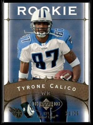 2003 Upper Deck Sweet Spot Gold Tyrone Calico RC 21/25 Tennessee Titans #167 - Image 1 of 2