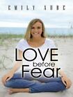Love Before Fear by Aube, Emily