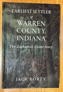 Earliest Setler of Warren County Indiana - The Zachariah Cicott Story - Picture 1 of 5