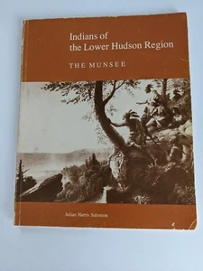 Indians of the Lower Hudson Region The Munsee by Julian Harris-Salomon First Ed - Imagen 1 de 4