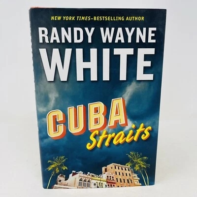 Cuba Straits Randy Wayne White 2015 HC DJ 1st Edition SIGNED - Image 1 of 4