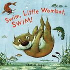 Swim, Little Wombat, Swim! by