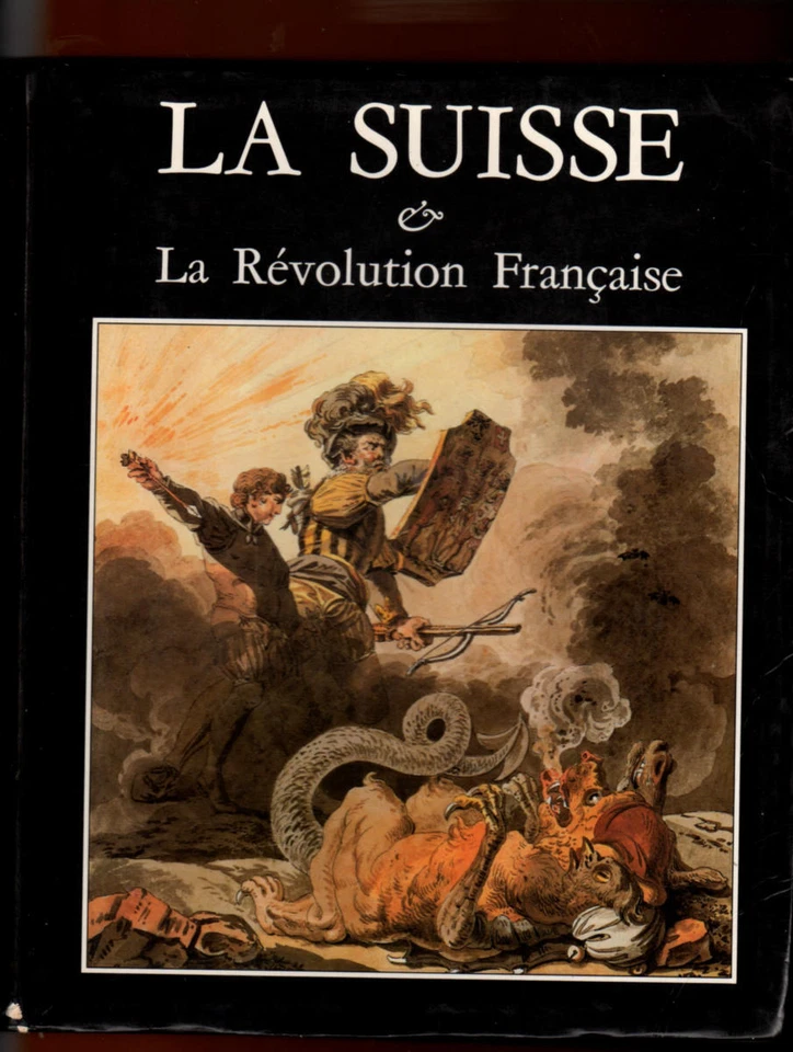 Libro LA SVIZZERA E LA RIVOLUZIONE FRANCESE Museo Storico Di Losanna 1989 - Immagine 1 di 4