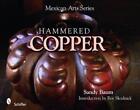 Mexican Arts Series: Hammered Copper By Sandy Baum (English) Hardcover Book