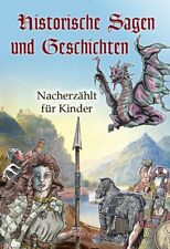 Historische Sagen und Geschichten - nacherzählt für Kinder Buch NEU!