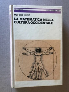 Morris Kline - LA MATEMATICA NELLA CULTURA OCCIDENTALE - Feltrinelli 1982 - Picture 1 of 7