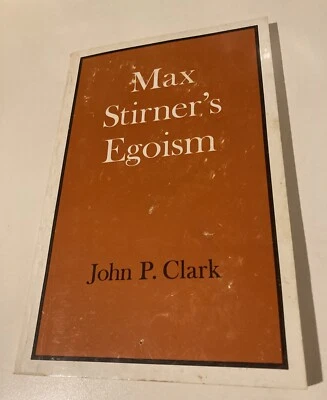 Max Stirner’s Egoism by John P. Clark *ULTRA RARE* | OOP | FREE SHIPPING - Image 1 of 4