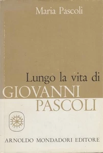 Pascoli Maria Lungo la vita di Giovanni Pascoli | Biography History - Picture 1 of 1