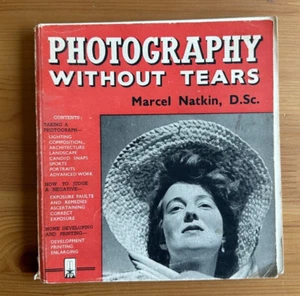 PHOTOGRAPHY WITHOUT TEARS BY MARCEL NATKIN (THE FOUNTAIN PRESS) - Picture 1 of 6