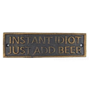 Cast Iron Instant Idiot Just Add Beer Wall Decor Sign Humorous Man Cave - Picture 1 of 3