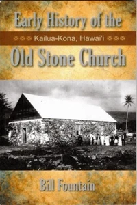 EARLY HISTORY OLD STONE CHURCH 1820 - 1992 KAILUA KONA HAWAII BILL FOUNTAIN HI - Bild 1 von 3