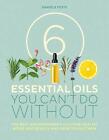6 Huiles Essentielles You Can'T Do Sans : The Best Aromathérapie pour Health, Ho
