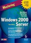 Mastering Windows 2000 Server By M Minasi. 9780782128727