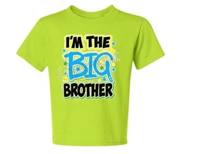 I'm The BIG BROTHER NEON KIDS Asst. Colors Avail. T-Shirt 6 Months TO 18-20=XL  - Picture 1 of 10