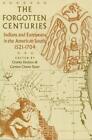 The Forgotten Centuries: Indians And Europeans . Hudson, Tesser<|