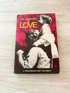 The Greatest Is Love Book a Paraphrased New Testament - Picture 1 of 7
