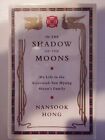 In The Shadow Of The Moons My Life In Reverend Sun Myung Moon's Family Nansook