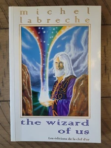 Rare Michel Labreche THE WIZARD OF US New Age Mind Body Soul - Imagen 1 de 3