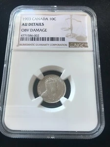 1903  NGC Graded Canadian,  ¢10  Cent, **AU-Details / Marks** #002 - Picture 1 of 5