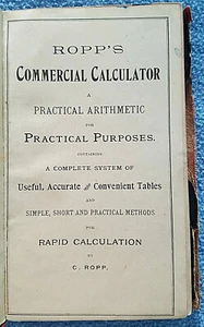 Vintage 1887 Ropp's Commercial Calculator & Tables practical arithmetic referenc - Picture 1 of 10