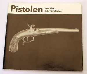Pistolen aus vier Jahrhunderten - mit Widmung Autor und Plakat Katalog Buch - Picture 1 of 6
