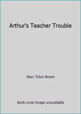 Arthur's Teacher Trouble by Marc Tolon Brown - Image 1 of 1