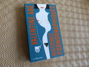 HISTOIRES PORNOGRAPHIQUES Valentine ABE  La musardine 2020 état +++ - Imagen 1 de 1