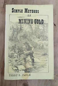 Simple Methods of Mining Gold by Terry R Faulk 1969 - Picture 1 of 3