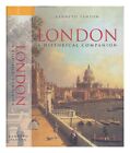 Panton, Kenneth J. London : A Historical Companion / Kenneth Panton 2003 First E