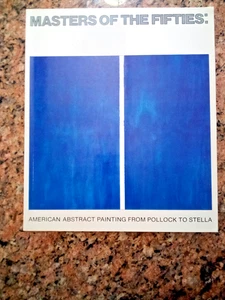 Masters of the Fifties: American Abstract Painting from Pollock to Stella. 1985 - Foto 1 di 4