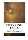 Fifty-One Tales by Lord Dunsany (English) Paperback Book