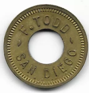 SAN DIEGO CALIFORNIA BRass Spindle hole F. TODD / GOOD FOR 5c TRADE TOKEN - Picture 1 of 2