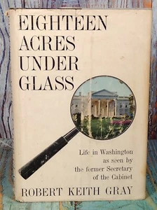 Eighteen Acres Under Glass by Robert Keith Gray (1962, Hardcover) FIRST EDITION - Imagen 1 de 21