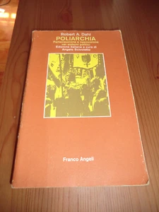 La poliarchia, Robert A. Dahl, Franco Angeli,88-204-2005-8 - Foto 1 di 1