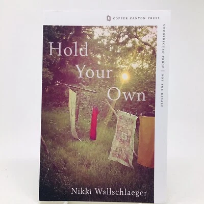 Hold Your Own ARC by Nikki Wallschlaeger Poems "Prose Poetry" Poet Proof NEW - Image 1 of 4