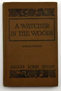 A Watcher in the Woods - School Edition By Dallas L. Sharp HC Hardcover - 1925 - Picture 1 of 12