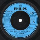 L.j. Johnson Your Magic Put A Spell On Me 7" vinyl UK Philips 1976 blue