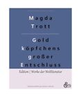 Goldköpfchens großer Entschluss, Magda Trott