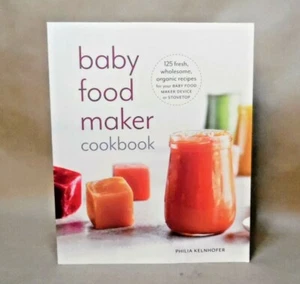 Baby Food Maker Cookbook : 125 Fresh, Wholesome, Organic Recipes for Your Baby - Bild 1 von 2