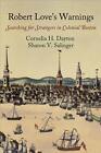 Robert Love's Warnings: Searching for Strangers in Colonial Boston by Sharon V. 