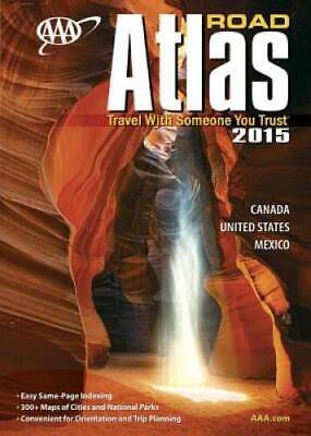 AAA Road Atlas 2015 (Aaa North American Road Atlas) - Paperback - GOOD • 8.48$