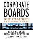 Corporate Boards: Strategies For Adding Value At the Top: New Strategies For Add